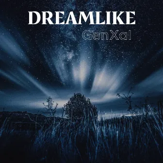 DREAMLIKE by GenXal