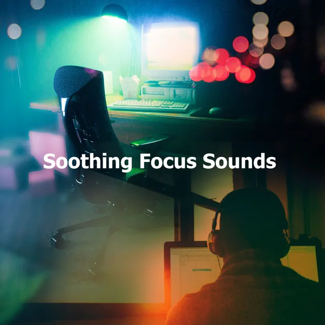 Soothing Focus Sounds