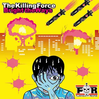 Bright the Ways by The Killing Force