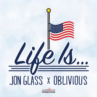 Life Is by Jon Glass