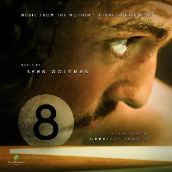 8 (Music from the Motion Picture) by Sean Goldman