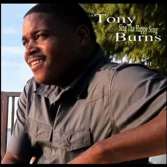 Sing Tha Happy Song by Tony Burns