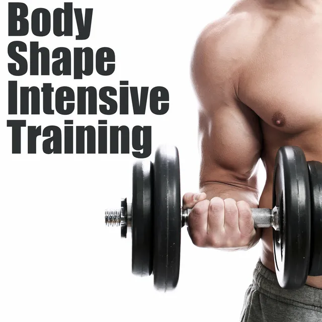 Body Shape Intensive Training – Weight Loss Exercises, Workout Program, Get Ready, Fitness Music, Aerobics