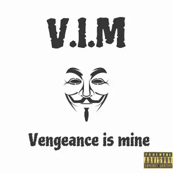 VENGEANCE IS MINE (V.I.M) by 4QPSWIFT