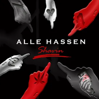 Alle Hassen by Shavin