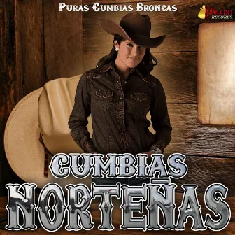 Puras Cumbias Broncas by Cumbias Norteñas