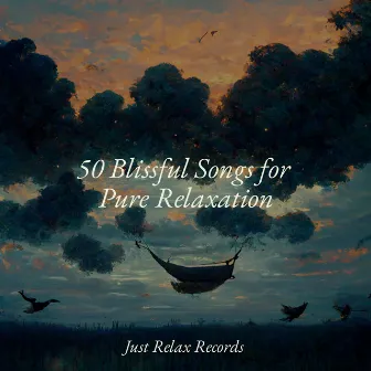 50 Blissful Songs for Pure Relaxation by Anxiety Relief