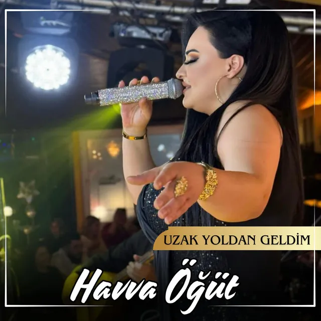 Uzak Yoldan Geldim