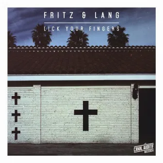 Lick Your Fingers EP by Fritz & Lang