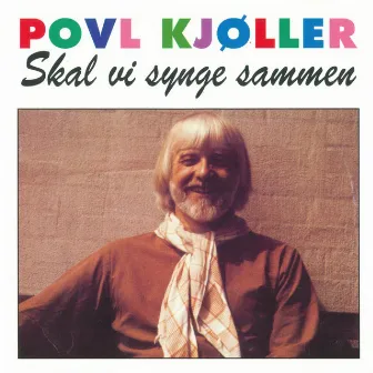 Skal Vi Synge Sammen by Povl Kjøller