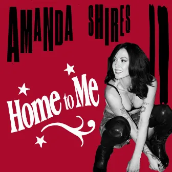 Home to Me by Amanda Shires