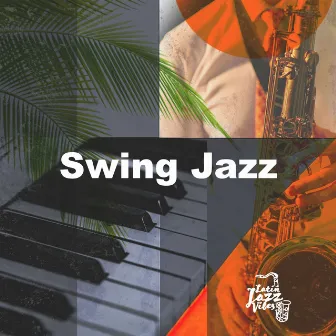 Swing Jazz by Latin Jazz Vibes