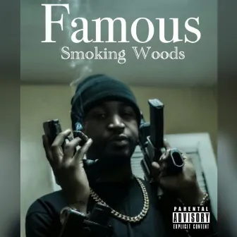 Smoking Woods by Famous