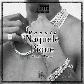 Naquele Pique by Manuiu