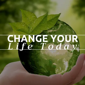 Change your Life Today by Paradise Eden