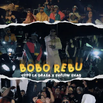 Bobo Rebu by Yopo la Grasa