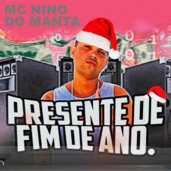 Presente de Fim de Ano by Mc Nino do Manta