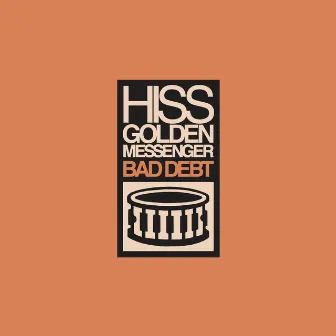 Bad Debt (Remastered) by Hiss Golden Messenger