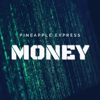 Money by Pineapple Express