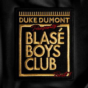 Blasé Boys Club (Pt. 1) by Duke Dumont