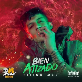 Bien Atizado by Titino MSC