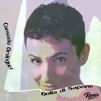 Bolla di sapone by Consuelo Orsingher