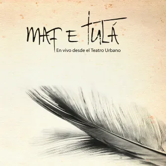 En Vivo Desde el Teatro Urbano (En vivo) by Maf É Tulà