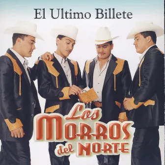 El Ultimo Billete by Los Morros Del Norte