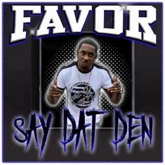 Say Dat Den by Unknown Artist