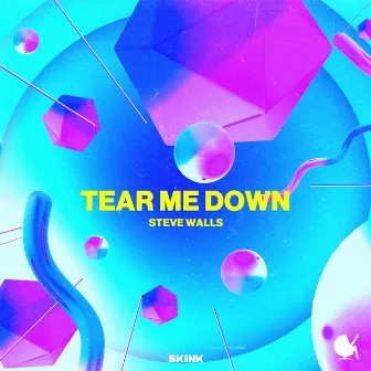 Tear Me Down by Steve Walls