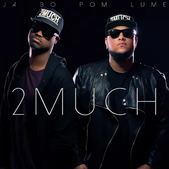 Jbpl (Ja Bo Pom Lume) by 2Much