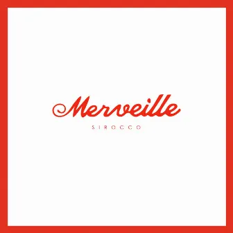 Merveille by Sirocco