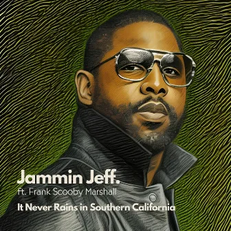 It Never Rains in Southern California by Jammin Jeff