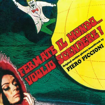 Fermate il mondo… voglio scendere! (Original Motion Picture Soundtrack) by I Cantori Moderni Di Alessandroni