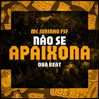 Não Se Apaixona by OUA BEAT