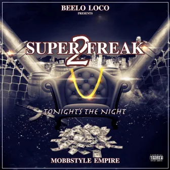 Super Freak 2 (Tonight's the Night) by Mobbstyle Empire