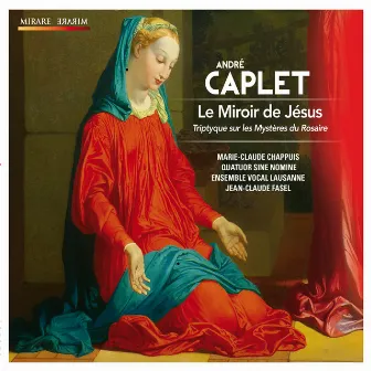 Caplet: Le Miroir de Jésus by Ensemble Vocal de Lausanne