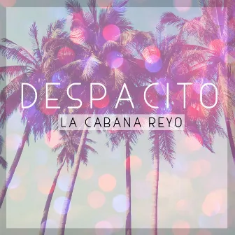 Despacito (Bossanova Mix) by La Cabana Reyo