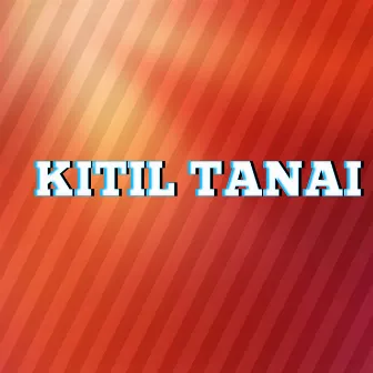 KITIL TANAI by Porayani Soren