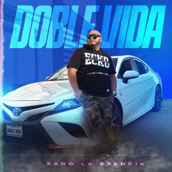 Doble Vida by Kano la Esencia