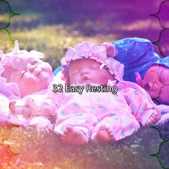 32 Easy Resting by Baby Lullaby Academy