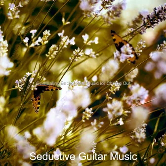 Scintillating Background Music for Chilling Out by Seductive Guitar Music