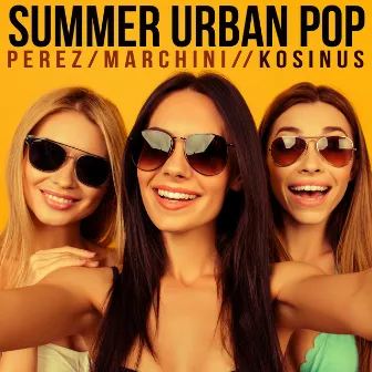 Summer Urban Pop by Louis Perez