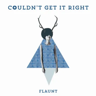 Couldn't Get It Right by Flaunt