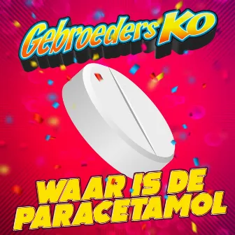 Waar Is De Paracetamol by Gebroeders Ko