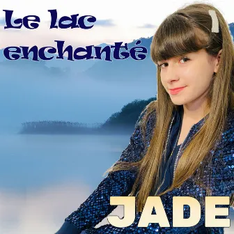 Le lac enchanté by Jade