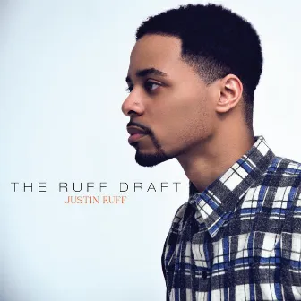 The Ruff Draft by Justin Ruff