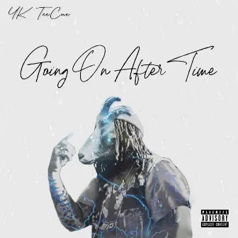 Going On After Time by YK TeeCue