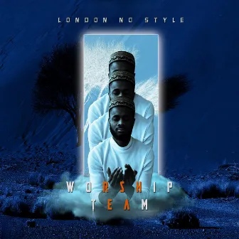 Worship Team by London No Style