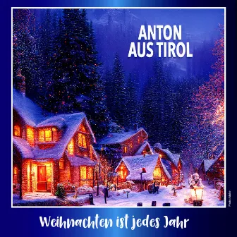 Weihnachten ist jedes Jahr by Anton aus Tirol